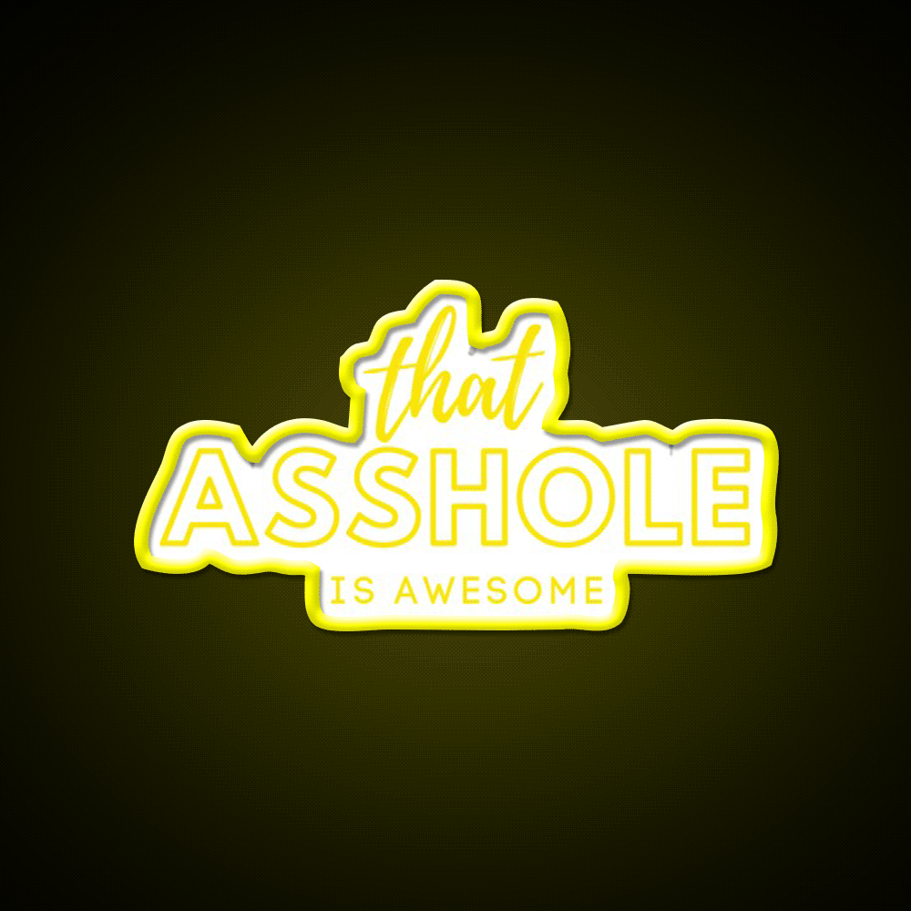 That Asshole Is Awesome Man Cave Bar Led Neon Sign Rgb Color