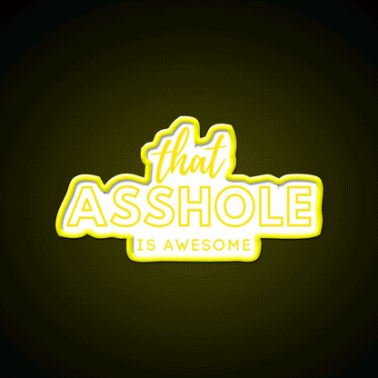 That Asshole Is Awesome Man Cave Bar Led Neon Sign Rgb Color