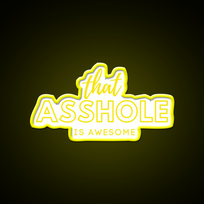 That Asshole Is Awesome Man Cave Bar Led Neon Sign Rgb Color