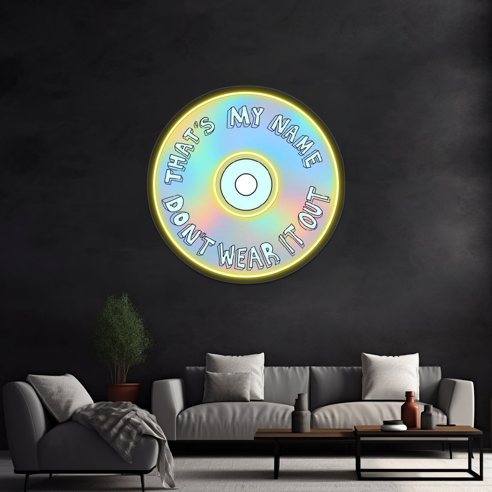 Thats My Name Dont Wear It Out Neon Sign Artwork For Cheap Neon Signs | Shineneon