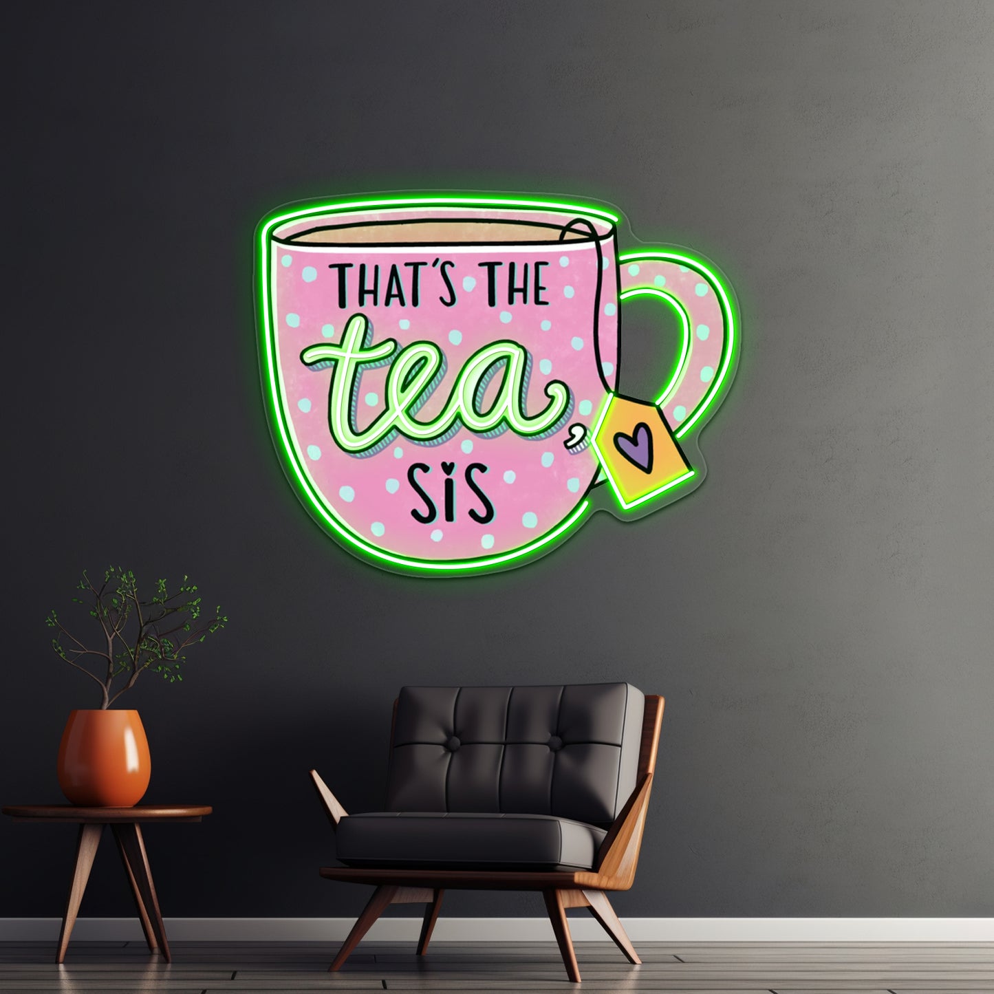 Thats The Tea Sis Pin Neon Sign Artwork For Home Decor