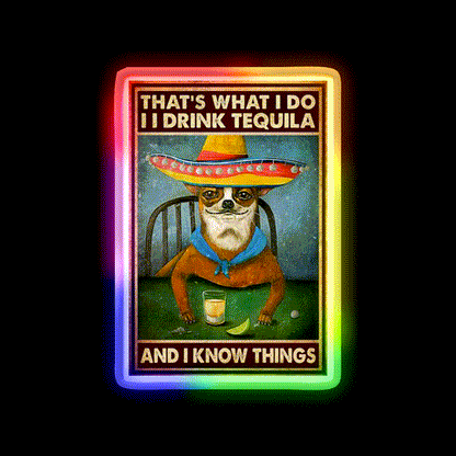 Thats What I Do Drink Tequila And I Know Things Tequila Led Neon Sign Rgb Color - LED neon sign close-up detail