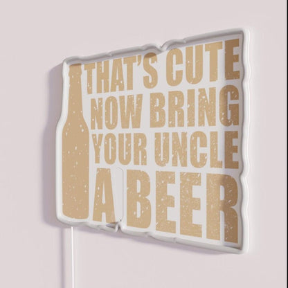 Thatscute Now Bring Your Uncle A Beer Rgb Led Neon Sign - Shineneon