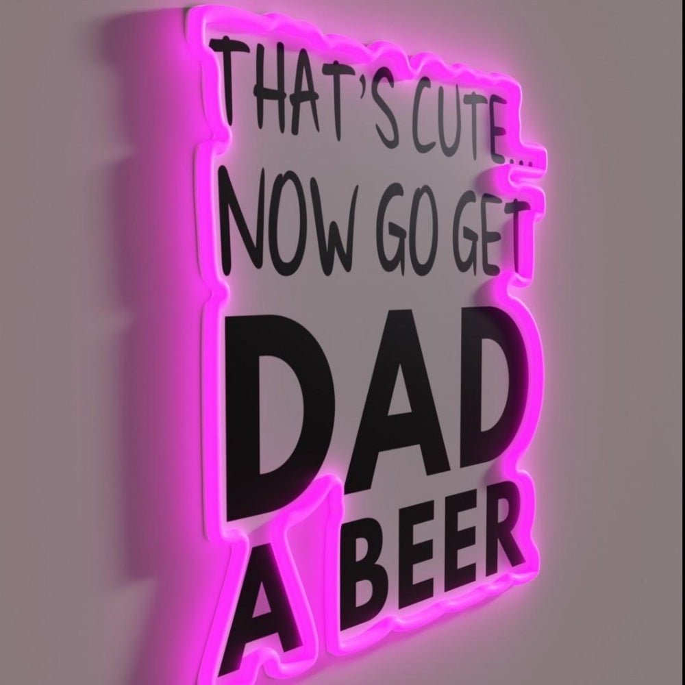 Thatscute Now Go Get Dad A Beer Rgb Led Neon Sign - Shineneon