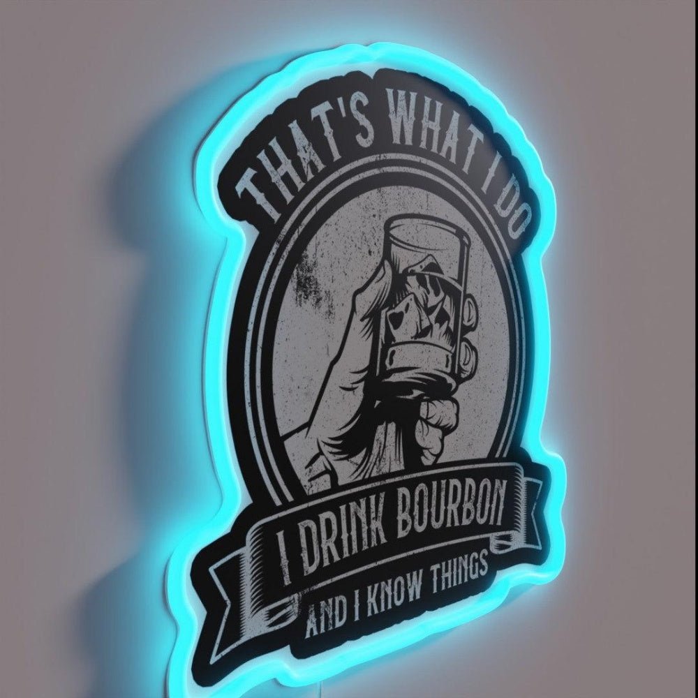 Thatswhat I Do Drink Bourbon And I Know Things Rgb Led Neon Sign - Shineneon