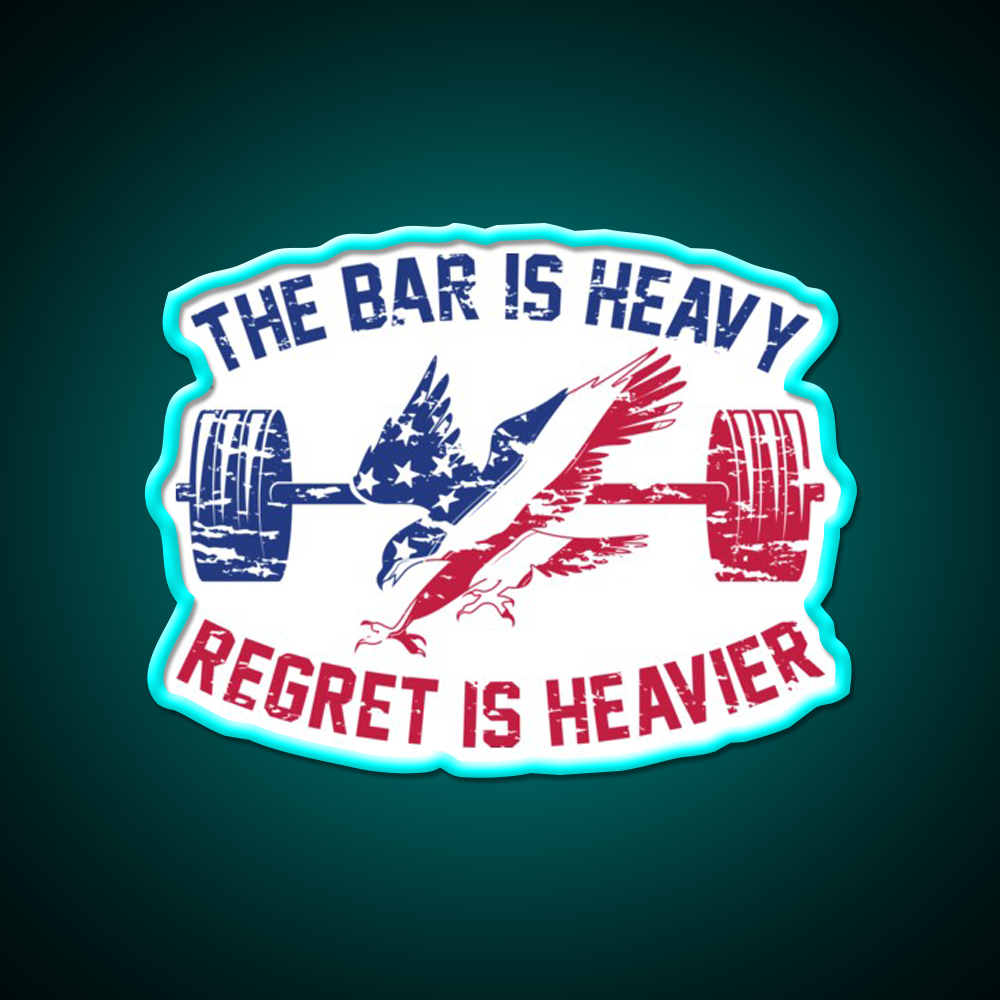 The Bar Is Heavy Regret Is Heavier Rwb Gym Fitness Led Neon Sign Rgb Color