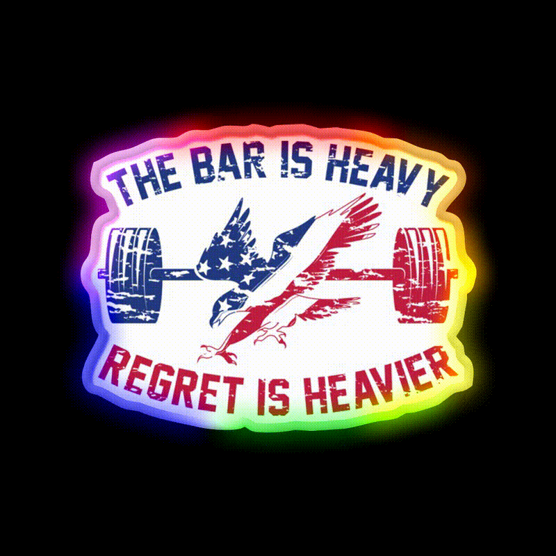 The Bar Is Heavy Regret Is Heavier Rwb Gym Fitness Led Neon Sign Rgb Color