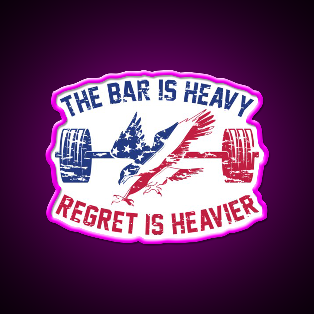 The Bar Is Heavy Regret Is Heavier Rwb Gym Fitness Led Neon Sign Rgb Color