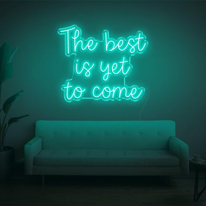 The Best Is Yet To Come Bright Green Led Neon Sign For Living Room Wall Decor | Shineneon