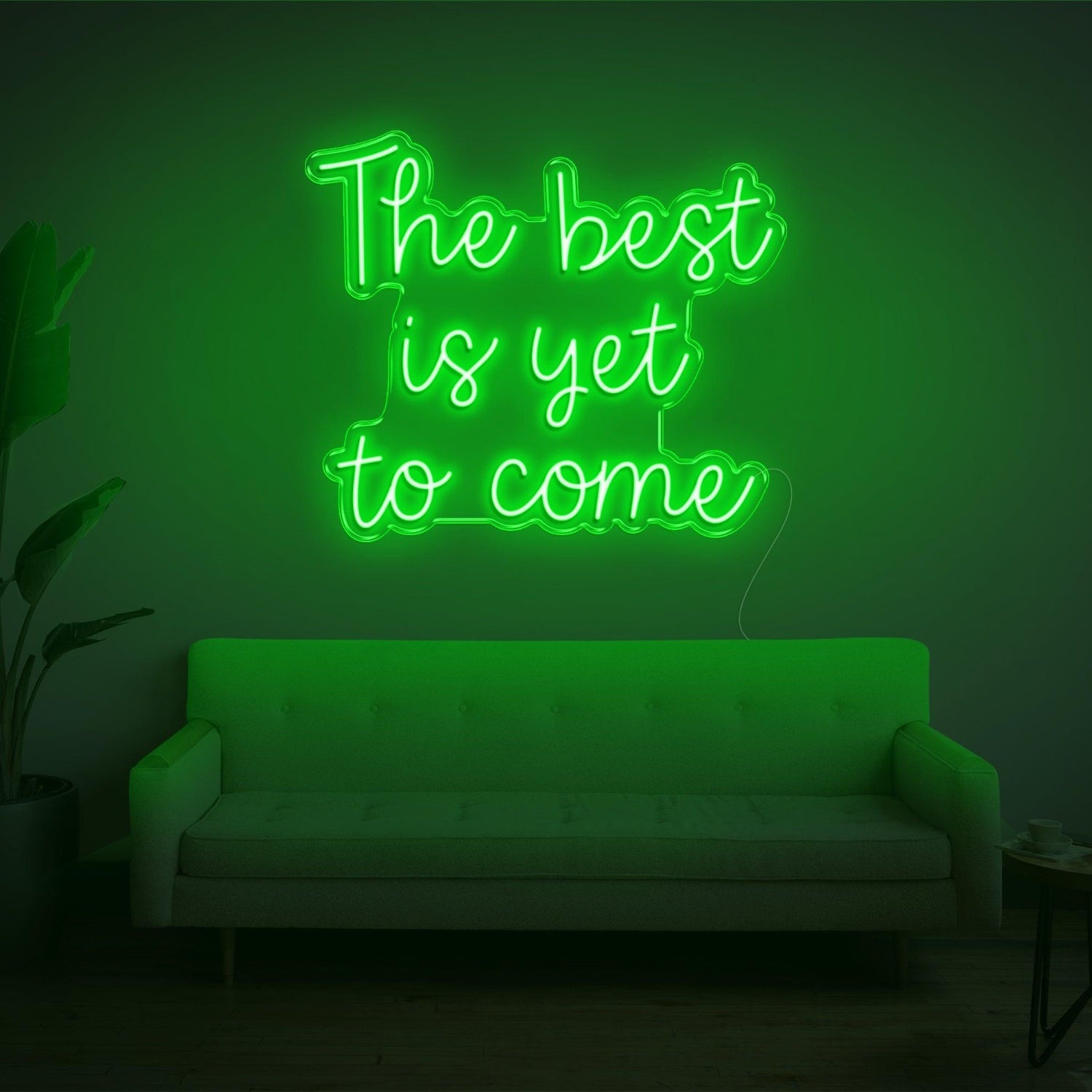 The Best Is Yet To Come Bright Green Led Neon Sign For Living Room Wall Decor | Shineneon