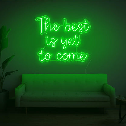 The Best Is Yet To Come Bright Green Led Neon Sign For Living Room Wall Decor | Shineneon