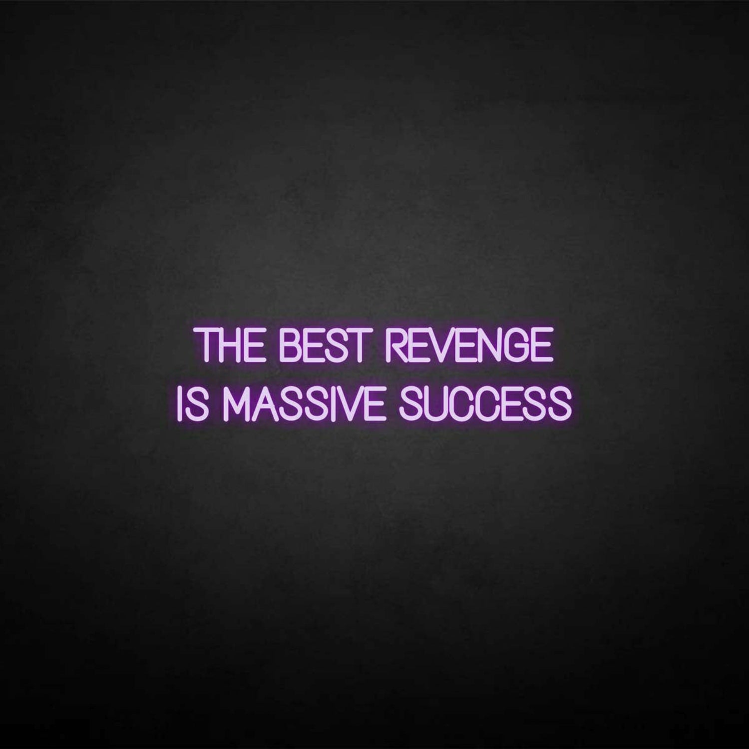 The Best Revenge Is Massive Success Neon Sign | Shineneon
