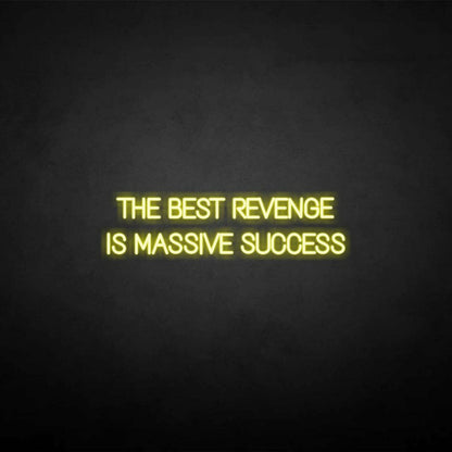 The Best Revenge Is Massive Success Neon Sign | Shineneon