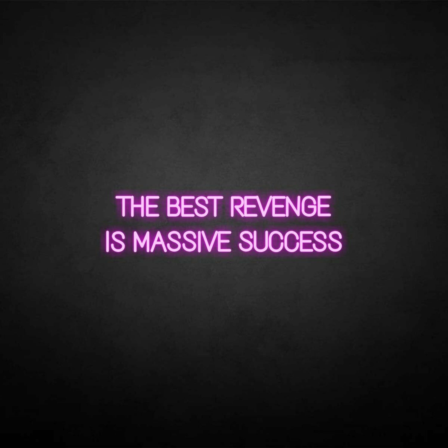 The Best Revenge Is Massive Success Neon Sign | Shineneon