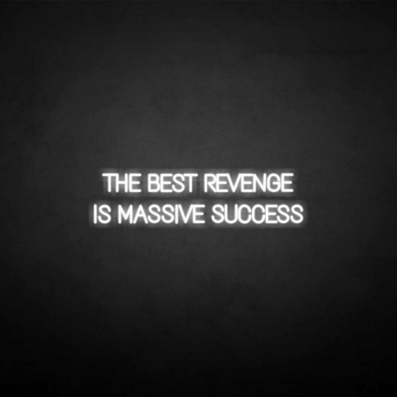 The Best Revenge Is Massive Success Neon Sign | Shineneon