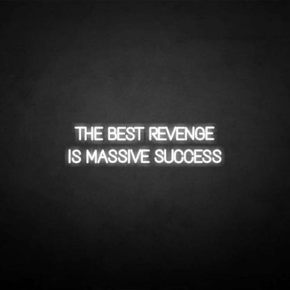 The Best Revenge Is Massive Success Neon Sign | Shineneon