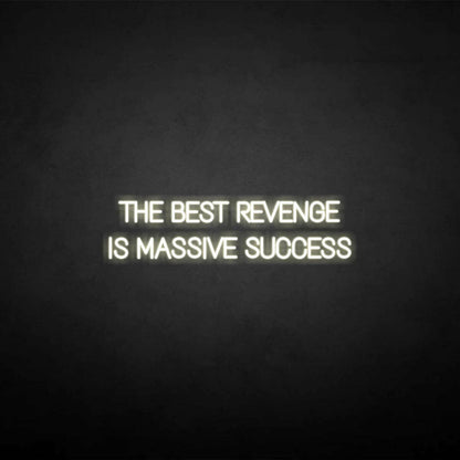 The Best Revenge Is Massive Success Neon Sign | Shineneon