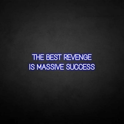 The Best Revenge Is Massive Success Neon Sign | Shineneon