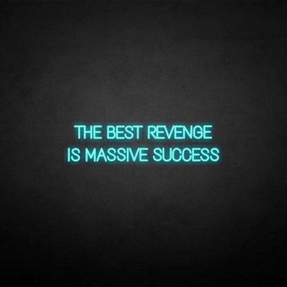 The Best Revenge Is Massive Success Neon Sign | Shineneon