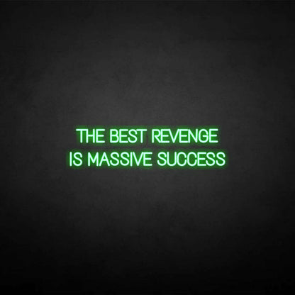 The Best Revenge Is Massive Success Neon Sign | Shineneon