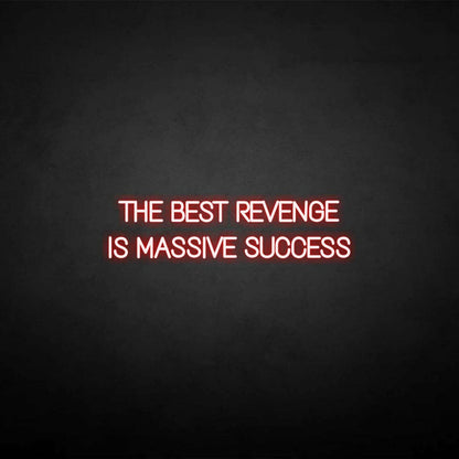 The Best Revenge Is Massive Success Neon Sign | Shineneon