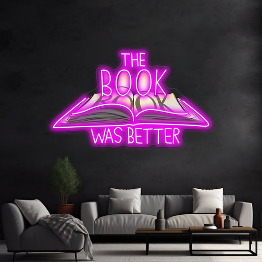 The Book Was Better Neon Sign Artwork For Bar Neon Signs