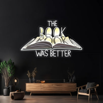 The Book Was Better Neon Sign Artwork For Bar Neon Signs | Shineneon