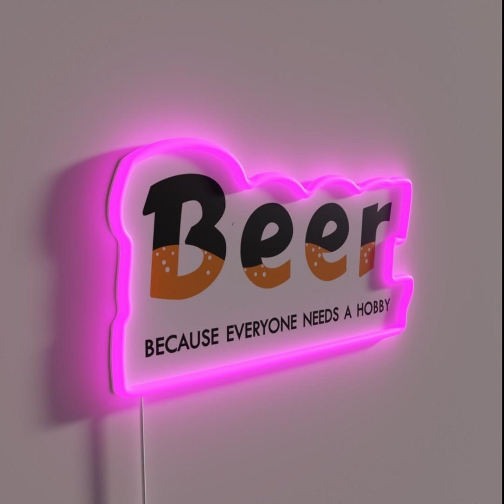 The Brewer Beer Because Everyone Needs A Hobby Rgb Led Neon Sign - Shineneon