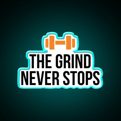 The Grind Never Stops Gym Fitness Led Neon Sign Rgb Color