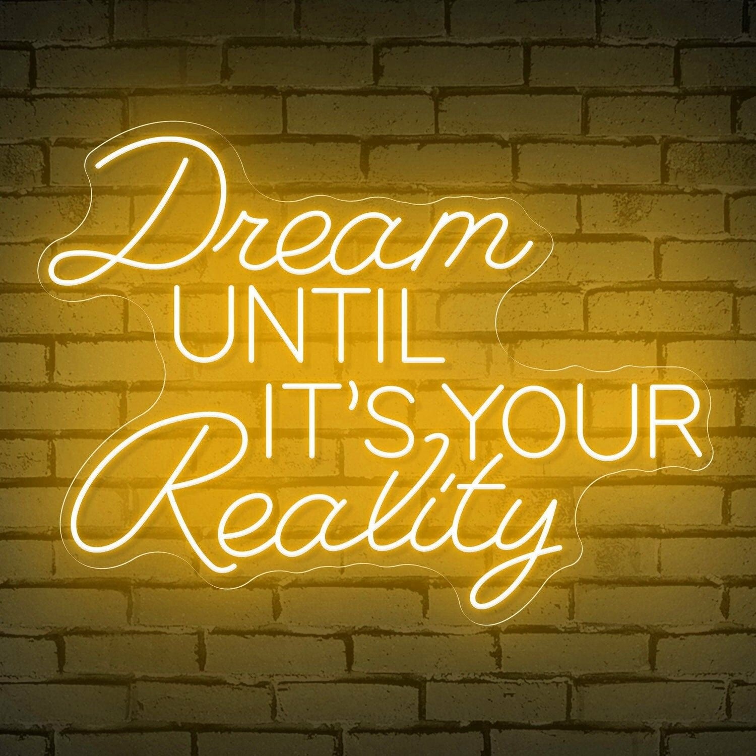The Inspirational Dream Until Its Your Reality Neon Sign | Shineneon