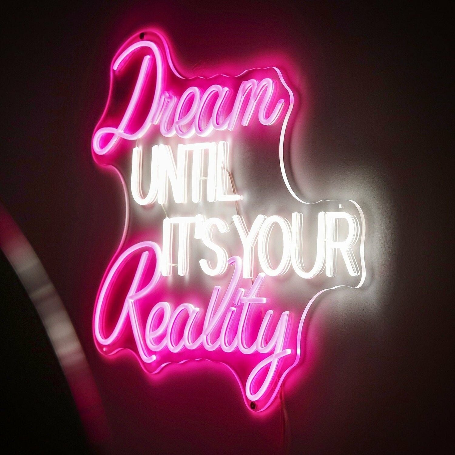 The Inspirational Dream Until Its Your Reality Neon Sign | Shineneon