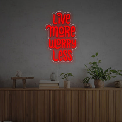 The Live More Worry Less Led Neon Sign | Shineneon