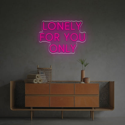 The Lonely For You Only Led Neon Sign | Shineneon