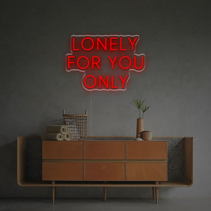 The Lonely For You Only Led Neon Sign | Shineneon