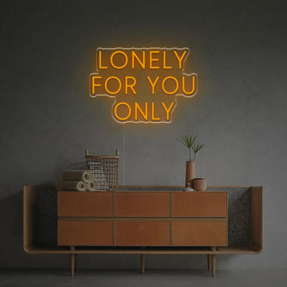 The Lonely For You Only Led Neon Sign | Shineneon