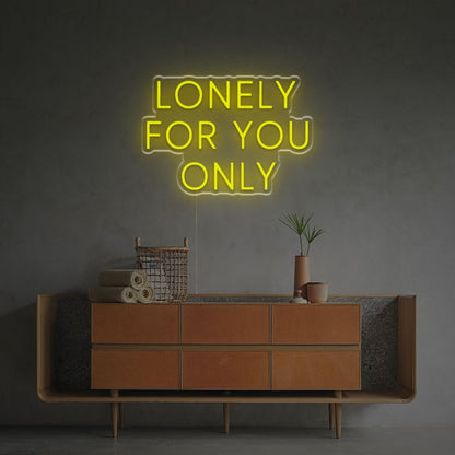 The Lonely For You Only Led Neon Sign | Shineneon