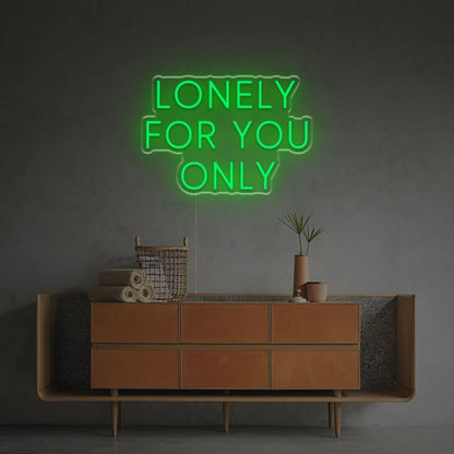 The Lonely For You Only Led Neon Sign | Shineneon