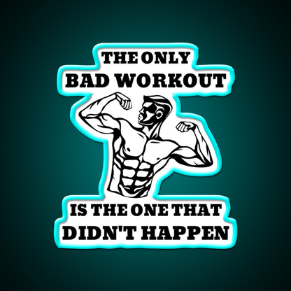 The Only Bad Workout Is The One That Didnt Happen Gym Fitness Led Neon Sign Rgb Color