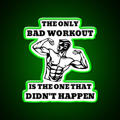 The Only Bad Workout Is The One That Didnt Happen Gym Fitness Led Neon Sign Rgb Color