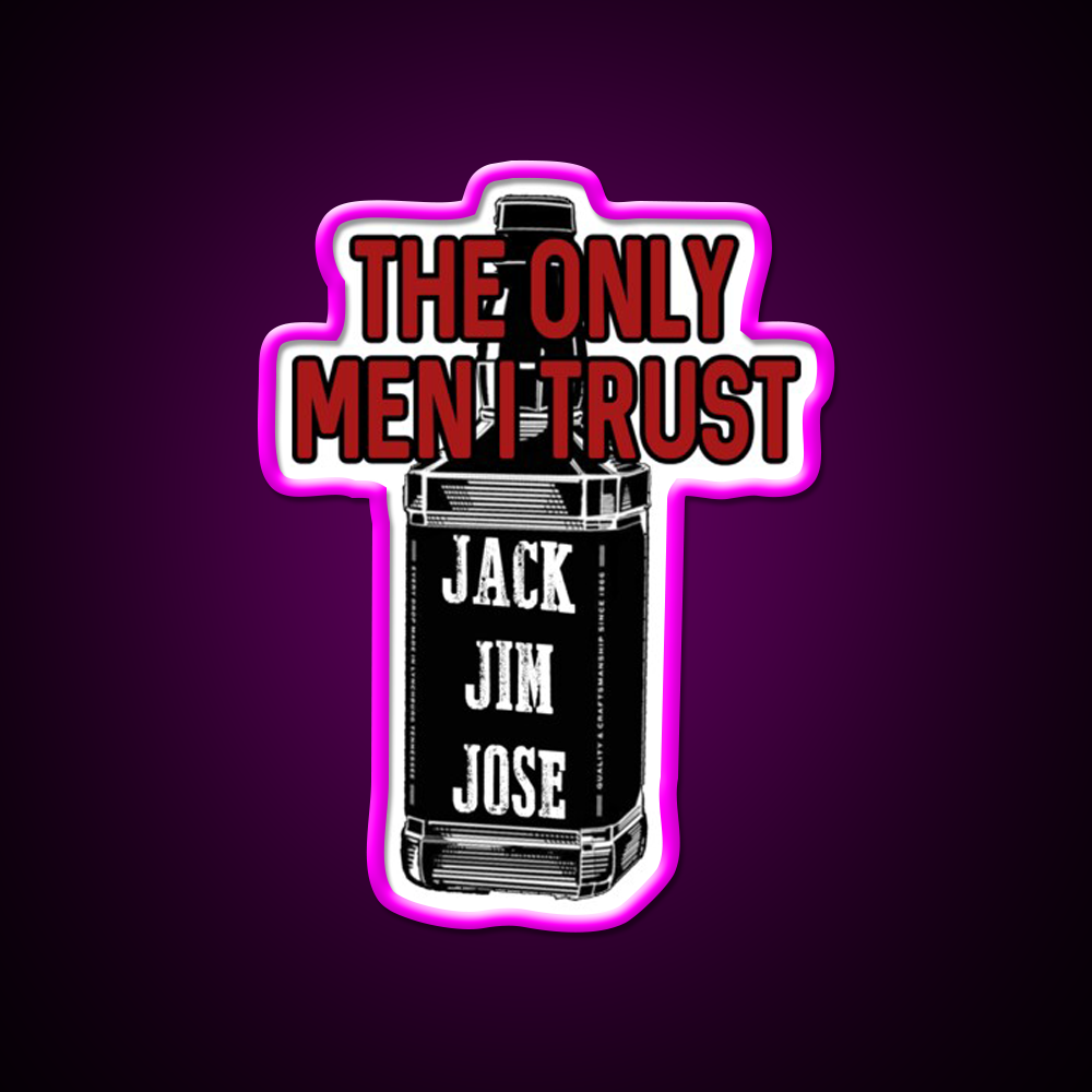 The Only Men I Trust Jack Jim Jose Whiskey Drink Bar Led Neon Sign Rgb Color