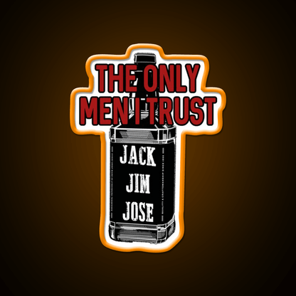 The Only Men I Trust Jack Jim Jose Whiskey Drink Bar Led Neon Sign Rgb Color - Shineneon
