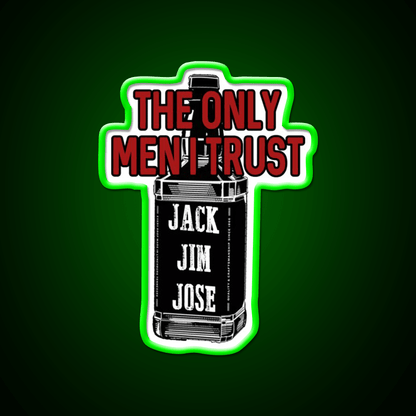 The Only Men I Trust Jack Jim Jose Whiskey Drink Bar Led Neon Sign Rgb Color - Shineneon
