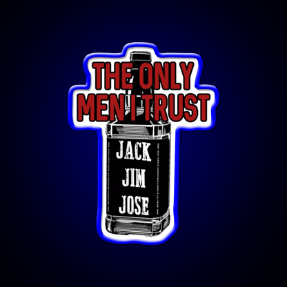 The Only Men I Trust Jack Jim Jose Whiskey Drink Bar Led Neon Sign Rgb Color - Shineneon