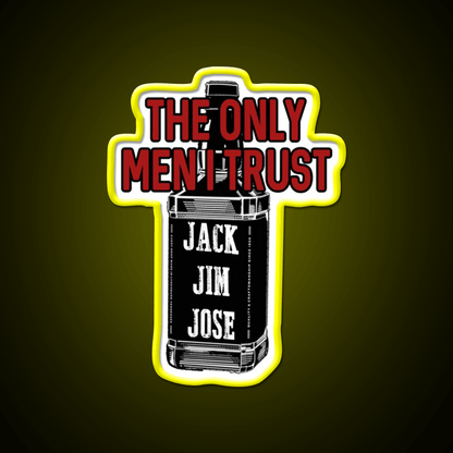 The Only Men I Trust Jack Jim Jose Whiskey Drink Bar Led Neon Sign Rgb Color - Shineneon