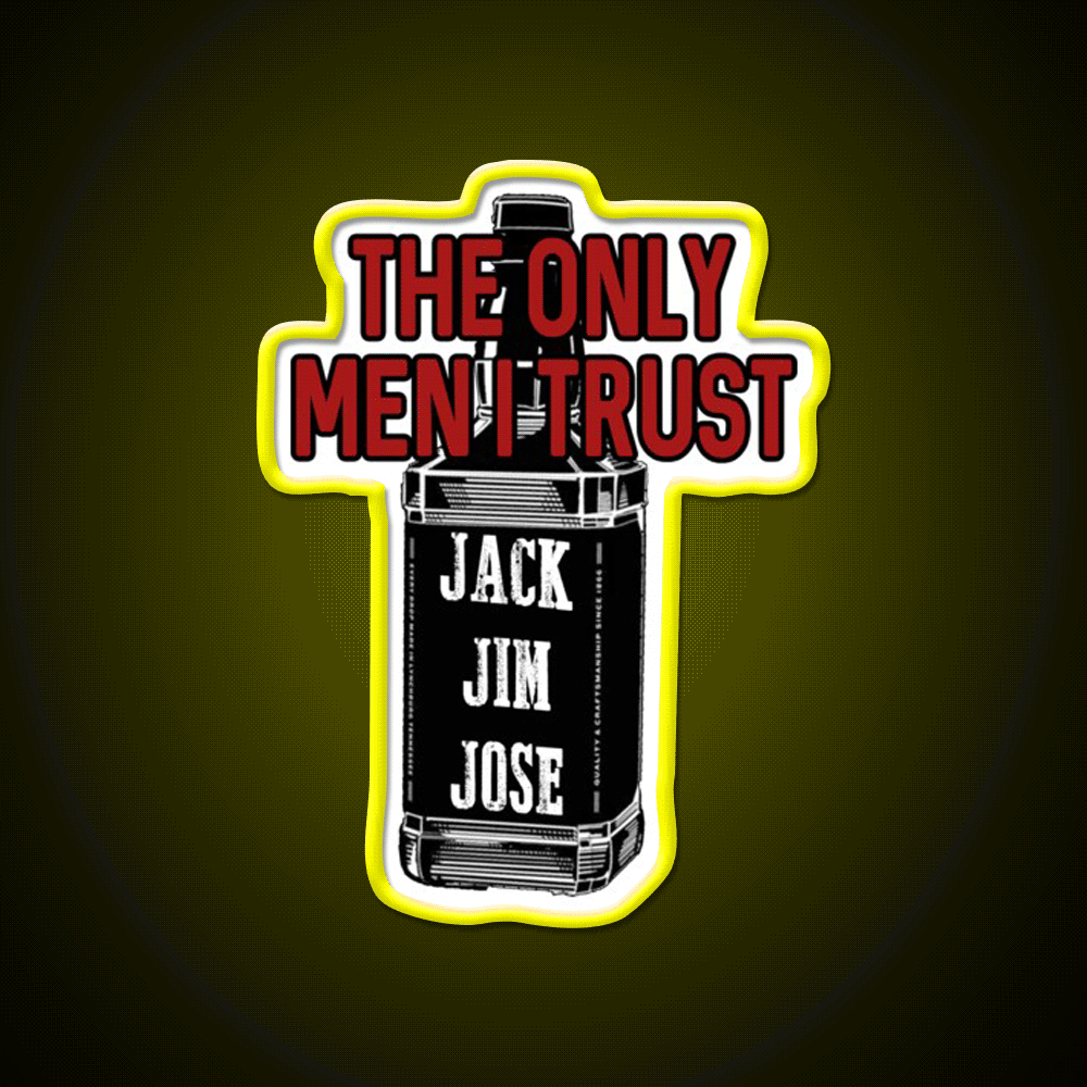 The Only Men I Trust Jack Jim Jose Whiskey Drink Bar Led Neon Sign Rgb Color