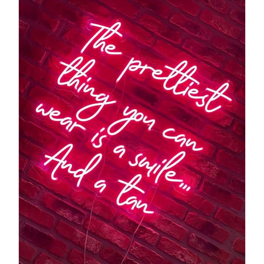 The Prettiest Thing You Can Wear Is A Smile And A Tan Neon Signs Neon Lights Led Neon Signs - Shineneon