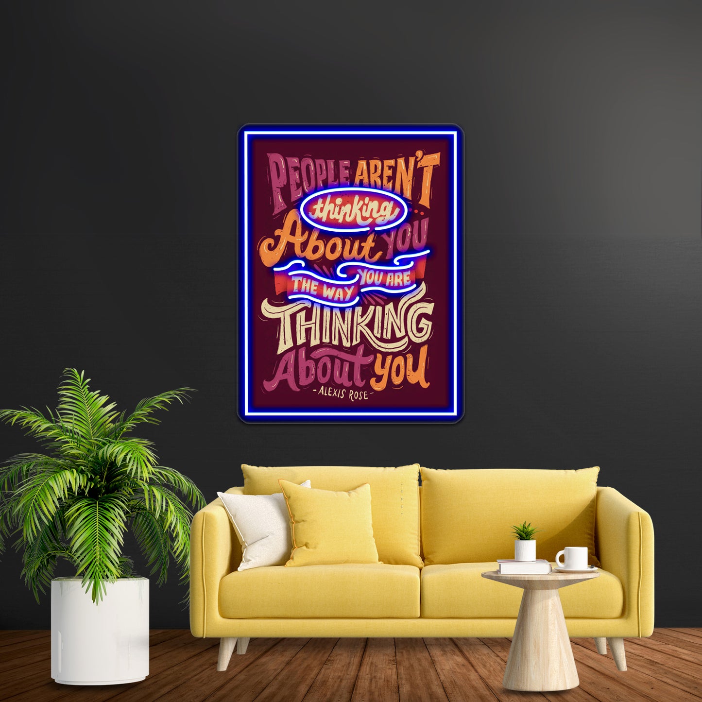 The Way You Are Thinking About You Artwork Personalized Neon Signs