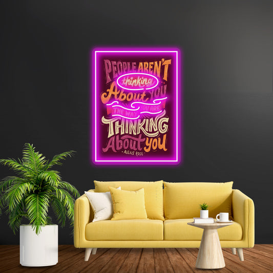 The Way You Are Thinking About You Artwork Personalized Neon Signs