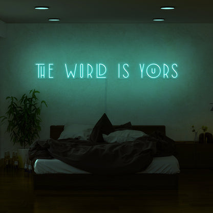 The World Is Yours Led Neon Sign | Shineneon