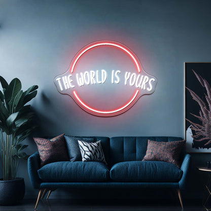 The World Is Yours Neon Sign Art Decor Personalized Neon Sign - Shineneon